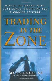 Trading in the Zone: Master the Market with Confidence, Discipline, and a Winning Attitude