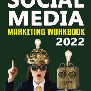 Social Media Marketing Workbook: How to Use Social Media for Business (2022 Online Marketing)