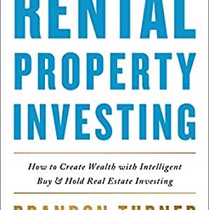 The Book on Rental Property Investing: How to Create Wealth with Intelligent Buy and Hold Real Estate Investing (BiggerPockets Rental Kit 2)