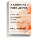Review: “A Lynching at Port Jervis,” by Philip Dray Review: “A Lynching at Port Jervis,” by Philip Dray