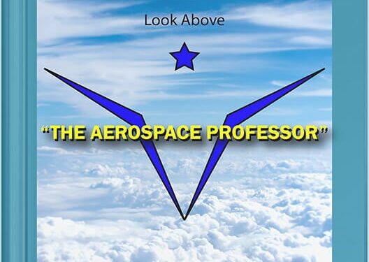 The Aerospace Professor autobiography: Show Business and Art Influences Helped Him to Develop Aerospace Business Goals The Aerospace Professor autobiography: Show Business and Art Influences Helped Him to Develop Aerospace Business Goals
